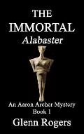 THE IMMORTAL Alabaster: An Aaron Archer Mystery Book 1