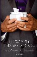 He Was My Husband Too