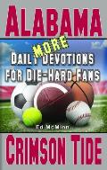 Daily Devotions for Die-Hard Fans MORE Alabama Crimson Tide