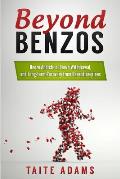 Beyond Benzos: Benzo Addiction, Benzo Withdrawal, and Long-term Recovery from Benzodiazepines