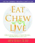 Eat Chew Live 4 Revolutionary Ideas to Prevent Diabetes Lose Weight & Enjoy Food