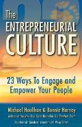 The Entrepreneurial Culture: 23 Ways to Engage and Empower Your People