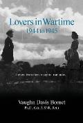 Lovers in Wartime 1944 to 1945: Letters from then, insights from now...