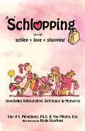 Schlopping: Developing Relationships, Self-Image & Memories (noun, schlep+love+shopping)