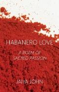 Habanero Love: A Poem of Sacred Passion