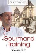 Child to Chef Book 1 A Gourmand in Training