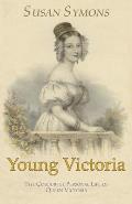 Young Victoria: The Colourful Personal Life of Queen Victoria