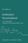 Ordination Reconsidered: The Biblical Vision of Men and Women as Servants of God