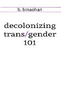 Decolonizing Trans Gender 101