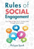 Rules of Social Engagement: Your Step-by-Step Plan for Driving Sales Through Social Content
