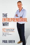 The Entrepreneurial Way: 92 Success Secrets and Shortcuts To Unleash The Entrepreneur In You
