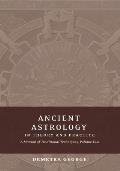 Ancient Astrology in Theory & Practice A Manual of Traditional Techniques Volume II Delineating Planetary Meaning