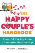 Happy Couples Handbook Powerful Life Hacks for a Successful Relationship