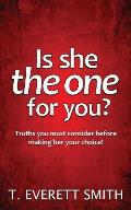 Is she the one for you?: Truths you must consider before making her your choice!