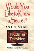 Would You Like to Know a Secret?: An Epic Secret Hidden in Television