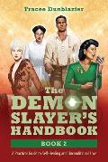 The Demon Slayer's Handbook: A Practical Guide to Self-Healing and Unconditional Love