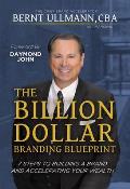 The Billion Dollar Branding Blueprint: 7 Steps to Building A Brand and Creating Wealth Through Brand Equity