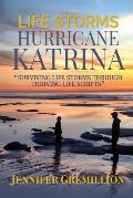 Life Storms Hurricane Katrina... Surviving Life Storms Through Thriving Life Scripts