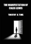 The Manifestation of Caleb Lewis