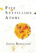 Five Sextillion Atoms