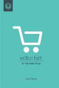 Welfare Faith: For the Least of Us