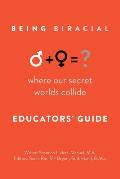 Being Biracial: Where Our Secret Worlds Collide: Educators' Guide