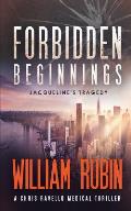 Forbidden Beginnings: Jacqueline's Tragedy: A Chris Ravello Medical Thriller (Book 1)