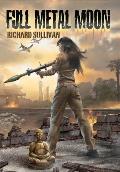 Full Metal Moon: A Novel of the Vietnam War