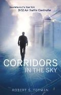 Corridors in the Sky: Revelations of a New York 9/11 Air Traffic Controller Volume 1