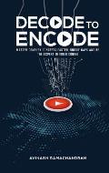 Decode To Encode: Master Complex Concepts Faster, Bridge Gaps and Be the Expert in Video Coding