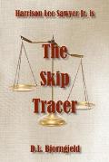 The Skip Tracer: A Harrison Lee Sawyer Jr. Novel