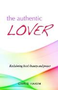 The Authentic Lover: Reclaiming love's beauty and power