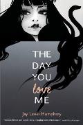 The Day You Love Me