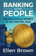 Banking on the People: Democratizing Money in the Digital Age
