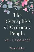 The Biographies of Ordinary People: Volume 1: 1989-2000