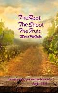 The Root, The Shoot, The Fruit