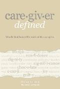 Caregiver Defined: Words that honor the work of the caregiver