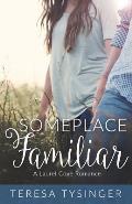 Someplace Familiar: A Laurel Cove Romance