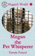 Megan the Pet Whisperer
