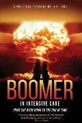 A Boomer in Intensive Care: : From the Atom Bomb to the End of Time