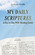 My Daily Scriptures: A Day by Day Bible Reading Guide