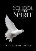 School of the Spirit: Basic Training for Spirit-Filled Ministry Teams