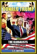 Donald Trump vs The Globalists: How He Can Save America & Western Civilization