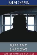 Bars and Shadows (Esprios Classics): THE PRISON POEMS OF RALPH CHAPLIN With an introduction By Scott Nearing