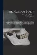 The Human Body [microform]: a Beginner's Text-book of Anatomy, Physiology and Hygiene: With Directions for Illustrating Important Facts of Man's A