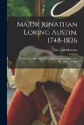 Major Jonathan Loring Austin, 1748-1826; a Kittery Merchant on a Secret Mission to London for Dr. Benjamin Franklin