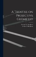 A Treatise on Projective Geometry