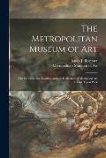 The Metropolitan Museum of Art: the Cloisters; the Building and the Collection of Mediaeval Art in Fort Tryon Park