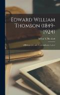 Edward William Thomson (1849-1924): a Bibliography With Notes and Some Letters