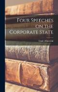 Four Speeches on the Corporate State